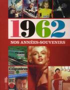 Couverture du livre « Nos années-souvenirs 1962 » de Marc Branchu aux éditions Bayard