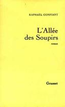Couverture du livre « L'allée des soupirs » de Raphael Confiant aux éditions Grasset