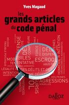 Couverture du livre « Les grands articles du code pénal » de Yves Mayaud aux éditions Dalloz