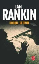 Couverture du livre « Double détente » de Ian Rankin aux éditions Le Livre De Poche