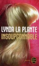 Couverture du livre « Insoupçonnable » de La Plante-L aux éditions Le Livre De Poche