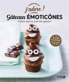 Couverture du livre « J'ADORE : gâteaux émoticônes ; à faire seul ou avec les enfants ! » de Marion Beilin aux éditions Solar