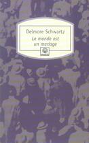 Couverture du livre « Le monde est un mariage » de Schwartz Delmore aux éditions Motifs