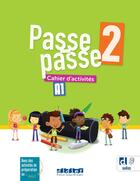 Couverture du livre « Passe passe 2 : FLE ; A1 ; Cahier + didierfle.app » de Laurent Pozzana et Marion Meynadier aux éditions Didier