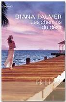 Couverture du livre « Les chemins du désir » de Diana Palmer aux éditions Harlequin