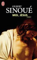Couverture du livre « Moi, Jésus » de Gilbert Sinoue aux éditions J'ai Lu