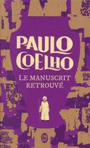 Couverture du livre « Le manuscrit retrouvé » de Paulo Coelho aux éditions J'ai Lu