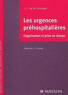 Couverture du livre « Les urgences préhospitalières ; organisation et prise en charge » de De La Coussaye aux éditions Elsevier-masson