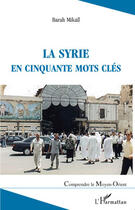 Couverture du livre « Syrie en cinquante mots clés » de Barah Mikail aux éditions Editions L'harmattan