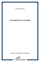 Couverture du livre « Autopsie d'un fantôme » de Carmen Dintrich aux éditions Editions L'harmattan