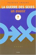 Couverture du livre « La guerre des sexes » de Patrick Traube aux éditions Odin Editions