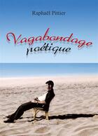 Couverture du livre « Vagabondage poétique » de Raphael Pittier aux éditions Amalthee