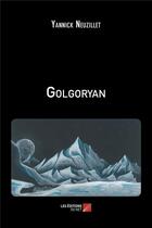 Couverture du livre « Golgoryan » de Yannick Neuzillet aux éditions Editions Du Net