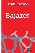 Couverture du livre « Bajazet » de Racine Jean aux éditions Ligaran