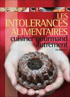 Couverture du livre « Les intolérances alimentaires ; cuisiner gourmand autrement » de Flo Makanai aux éditions Anagramme