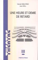 Couverture du livre « Une heure et demie de retard » de Sibleyras / Dell aux éditions L'oeil Du Prince