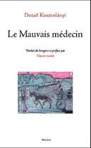 Couverture du livre « Le mauvais médecin » de Dezso Kosztolanyi aux éditions Non Lieu