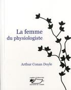 Couverture du livre « La femme du physiologiste » de Arthur Conan Doyle aux éditions Jasmin