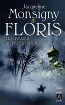 Couverture du livre « Floris - Tome 2 Le cavalier de Petersbourg » de Jacqueline Monsigny aux éditions Archipoche