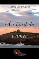 Couverture du livre « Au bord de l'amer » de Thierry Daniel Coulon aux éditions Edilivre-aparis