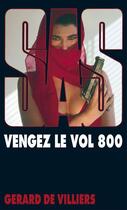 Couverture du livre « SAS Tome 125 : vengez le vol 800 » de Gerard De Villiers aux éditions Editions Gérard De Villiers