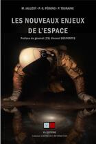 Couverture du livre « Les nouveaux enjeux de l'espace » de Marine Jaluzot et Pierre-Stanley Perono et Patrice Touraine aux éditions Va Press