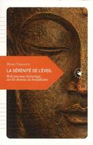 Couverture du livre « La sérénité de l'éveil ; petit parcours initiatique sur les chemins du bouddhisme » de Marc Tardieu aux éditions Transboreal