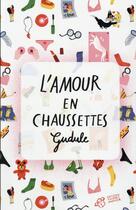 Couverture du livre « L'amour en chaussettes » de Gudule aux éditions Thierry Magnier
