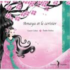 Couverture du livre « Amaya et le cerisier » de Emilie Dedieu et Laurie Cohen aux éditions Nephelees
