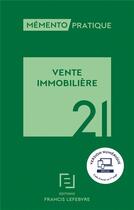 Couverture du livre « Mémento pratique : vente immobilière (édition 2021) » de  aux éditions Lefebvre