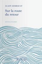 Couverture du livre « Sur la route du retour » de Alain Gerbault aux éditions Tohu-bohu