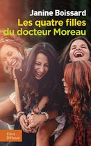 Couverture du livre « Les quatre filles du docteur moreau » de Janine Boissard aux éditions Libra Diffusio