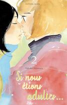 Couverture du livre « Si nous étions adultes Tome 2 » de Takako Shimura aux éditions Akata