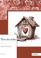 Couverture du livre « Team chocolatine » de Audrey Rita Loizeau aux éditions Nombre 7