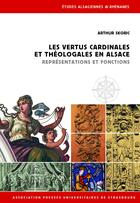 Couverture du livre « LES VERTUS CARDINALES ET THÉOLOGALES EN ALSACE : Représentations et fonctions » de Arthur Skoric aux éditions Association Pu De Strasbourg