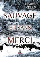 Couverture du livre « Sauvage et sans merci - national parks mystery - t02 » de Claire Kells aux éditions Alter Real