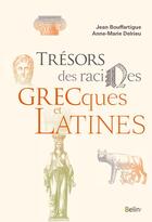 Couverture du livre « Trésors des racines grecques et latines » de Anne-Marie Delrieu et Jean Bouffartigue aux éditions Belin