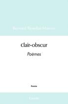 Couverture du livre « Clair obscur - poemes » de Monnin B. aux éditions Edilivre