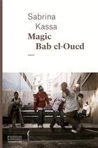 Couverture du livre « Magic Bab el-Oued » de Sabrina Kassa aux éditions Emmanuelle Collas