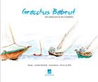 Couverture du livre « Gracchus Babeuf ; des barques et des hommes » de Juliette Mezenc et Pierre Le Bris aux éditions Du Mont