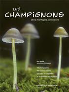 Couverture du livre « Les champignons de la montagne jurassienne » de Max Andre et Jean-Marc Moingeon aux éditions Editions De La Belle Etoile