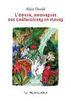 Couverture du livre « L'odeur amoureuse des châtaigniers en fleurs » de Alain Dorde et Claudine Suret-Canale aux éditions Wallada