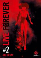 Couverture du livre « Live forever Tome 2 » de Raul Trevino aux éditions Kotoon