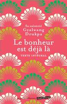 Couverture du livre « Le bonheur est dejà là » de Gyalwang Drukpa aux éditions Marabout