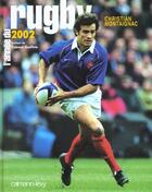Couverture du livre « L'annee du rugby 2002 -n 30- » de Christian Montaignac aux éditions Calmann-levy