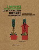 Couverture du livre « 3 minutes pour comprendre les 50 plus grandes théories économiques » de Donald Marron aux éditions Courrier Du Livre