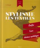 Couverture du livre « Stylisme ; les textiles » de Gail Baugh aux éditions Vigot