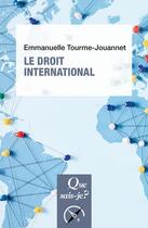 Couverture du livre « Le droit international (3e édition) » de Emmanuelle Tourme-Jouannet aux éditions Que Sais-je ?