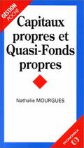 Couverture du livre « Capitaux propres et quasi-fonds propres » de Nathalie Mourges aux éditions Economica