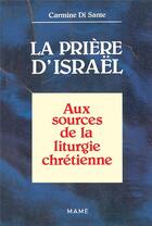 Couverture du livre « La prière d'Israël : aux sources de la liturgie chrétienne » de Carmine Di Sante aux éditions Mame
